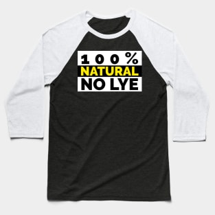 NATURAL NO LYE Baseball T-Shirt